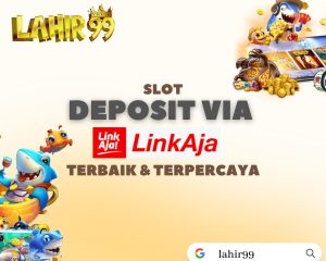 Slot Deposit Linkaja